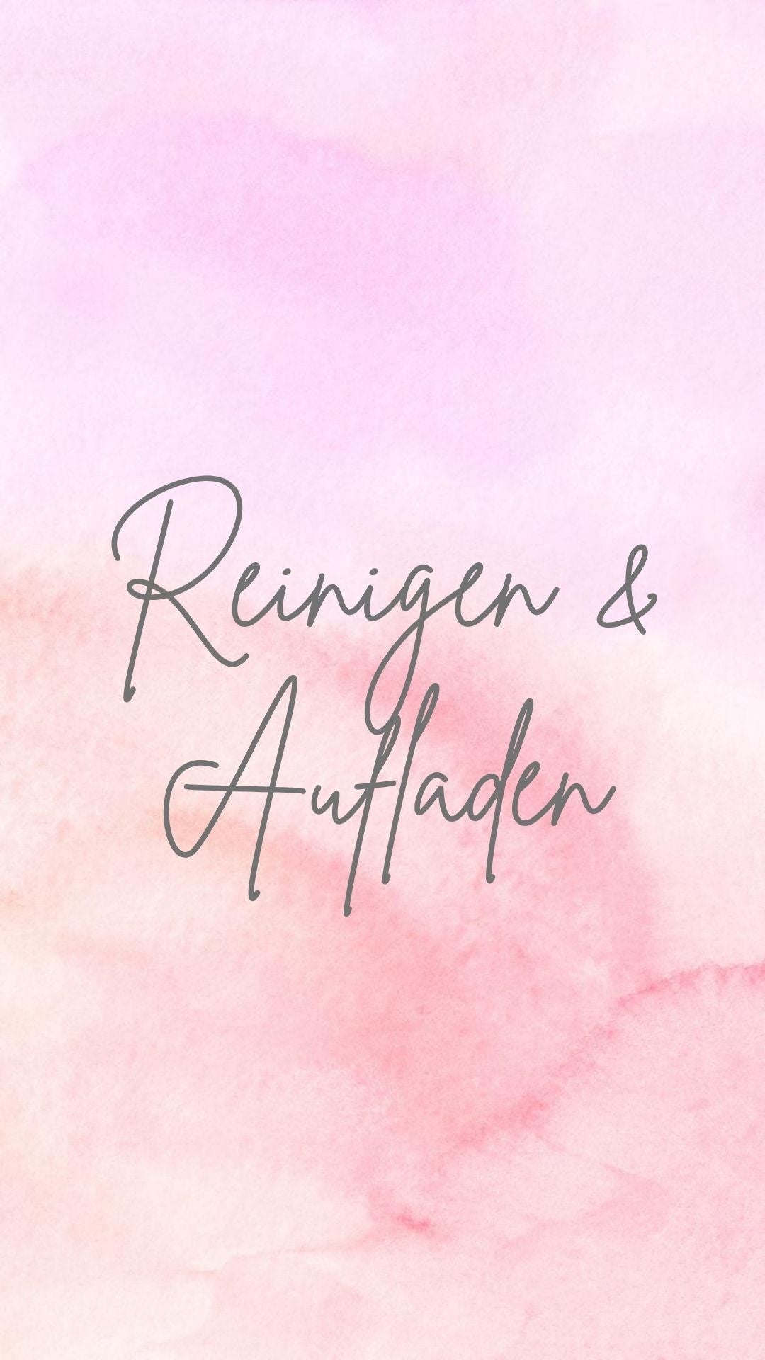 Reinigen & Aufladen